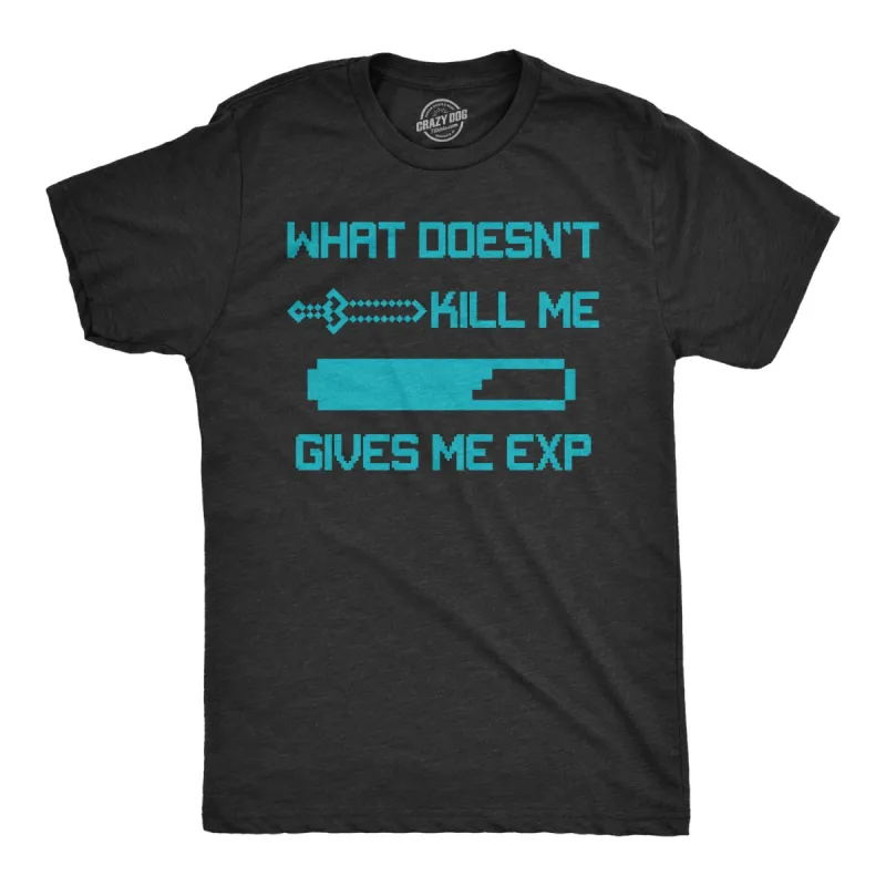 Mens What Doesnt Kill Me Gives Me EXP T shirt Funny Nerd Video Game Geeky Gift sold by Crazy Dog T-Shirts