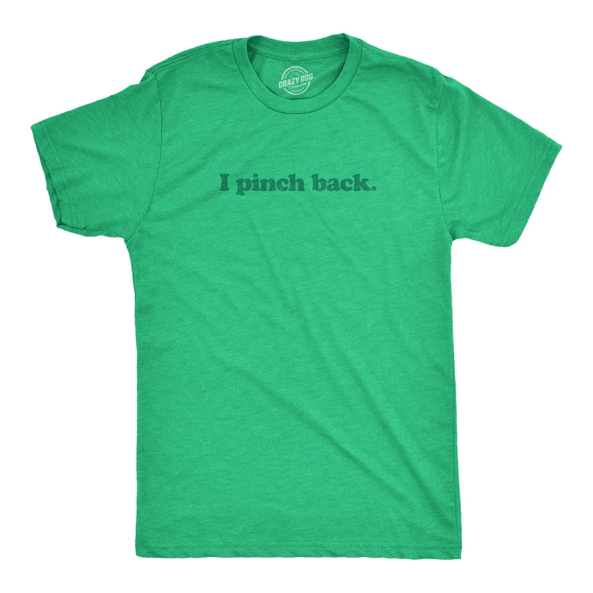 I Pinch Back Men's T Shirt sold by Crazy Dog T-Shirts