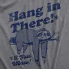 Hang In There It Gets Worse Women's T Shirt sold by Crazy Dog T-Shirts