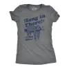 Hang In There It Gets Worse Women's T Shirt sold by Crazy Dog T-Shirts