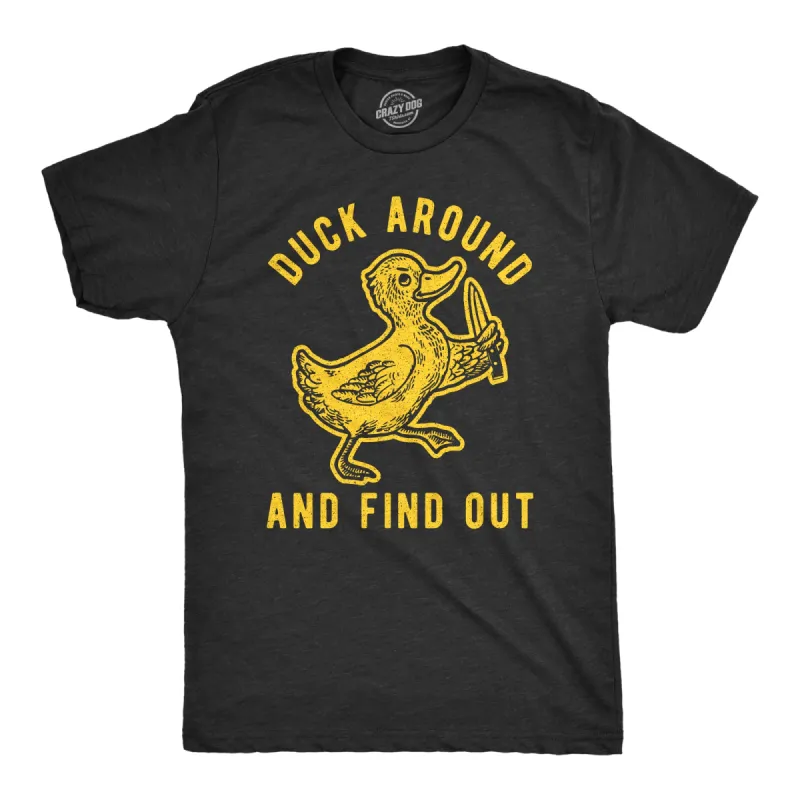 Duck Around And Find Out Men's T Shirt sold by Crazy Dog T-Shirts