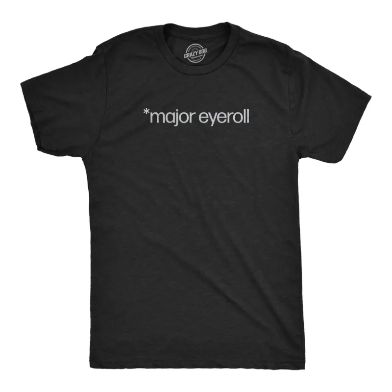 Major Eyeroll Men's T Shirt sold by Crazy Dog T-Shirts