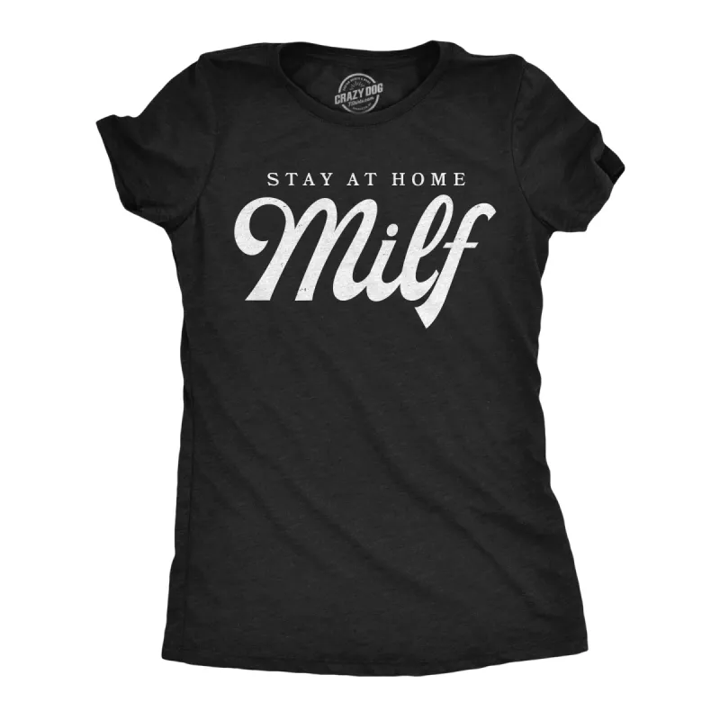 Stay At Home Milf Women's T Shirt sold by Crazy Dog T-Shirts