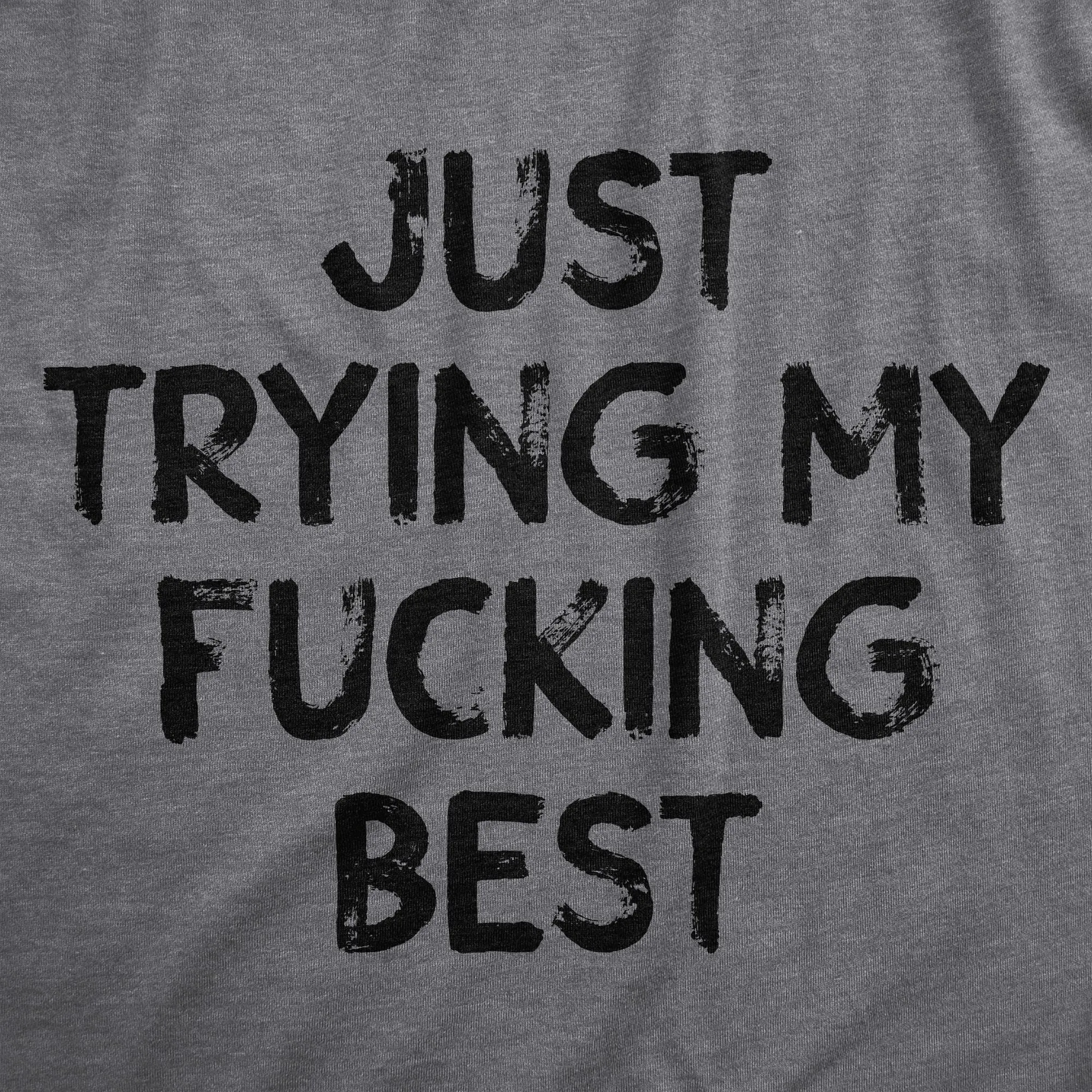 Just Trying My Fucking Best Women's T Shirt sold by Crazy Dog T-Shirts product image thumbnail 2