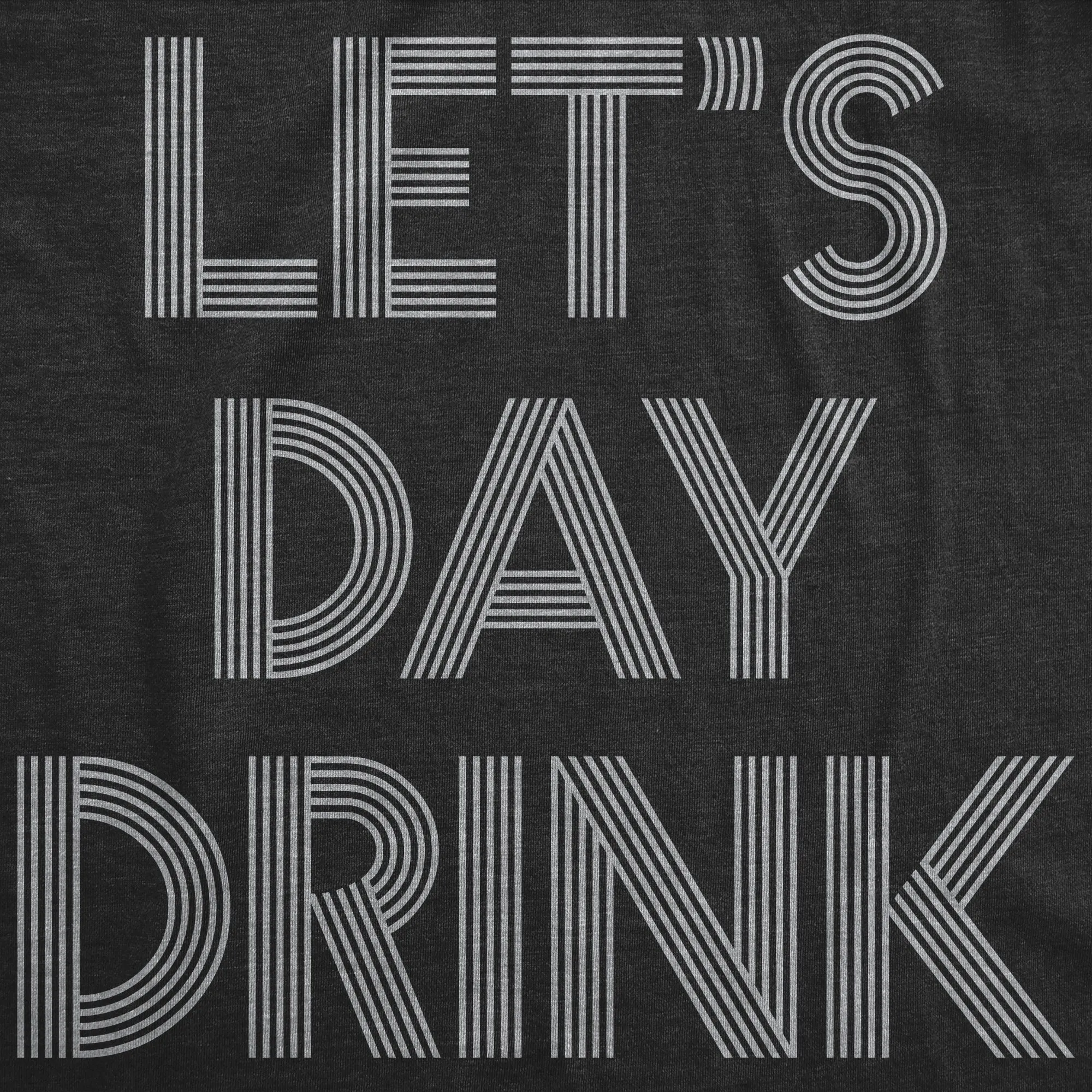 Let's Day Drink Men's T Shirt sold by Crazy Dog T-Shirts product image thumbnail 2