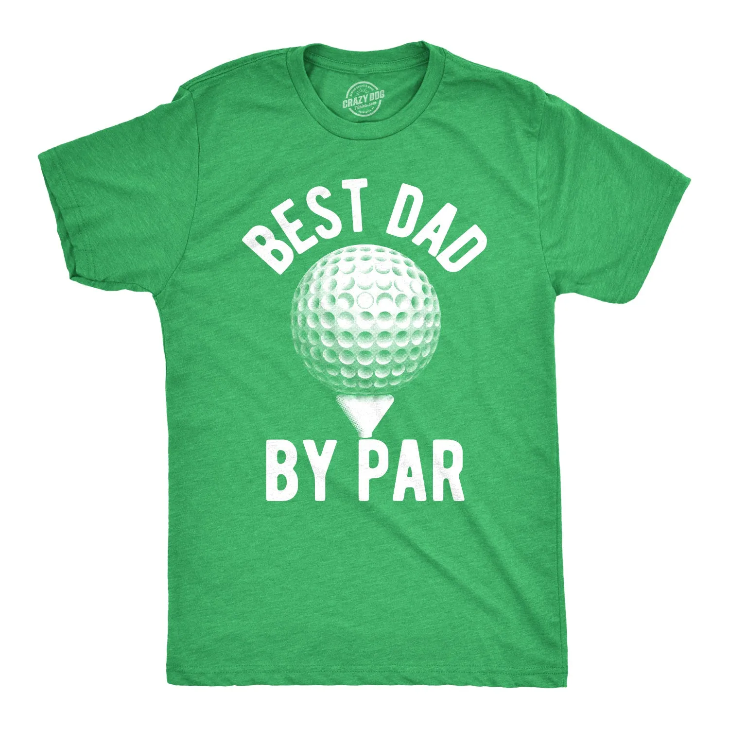Best Dad By Par Men's T Shirt sold by Crazy Dog T-Shirts