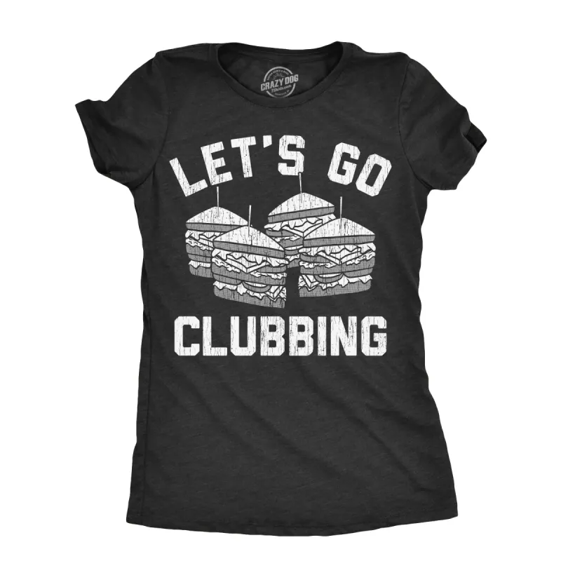 Lets Go Clubbing Women's T Shirt sold by Crazy Dog T-Shirts