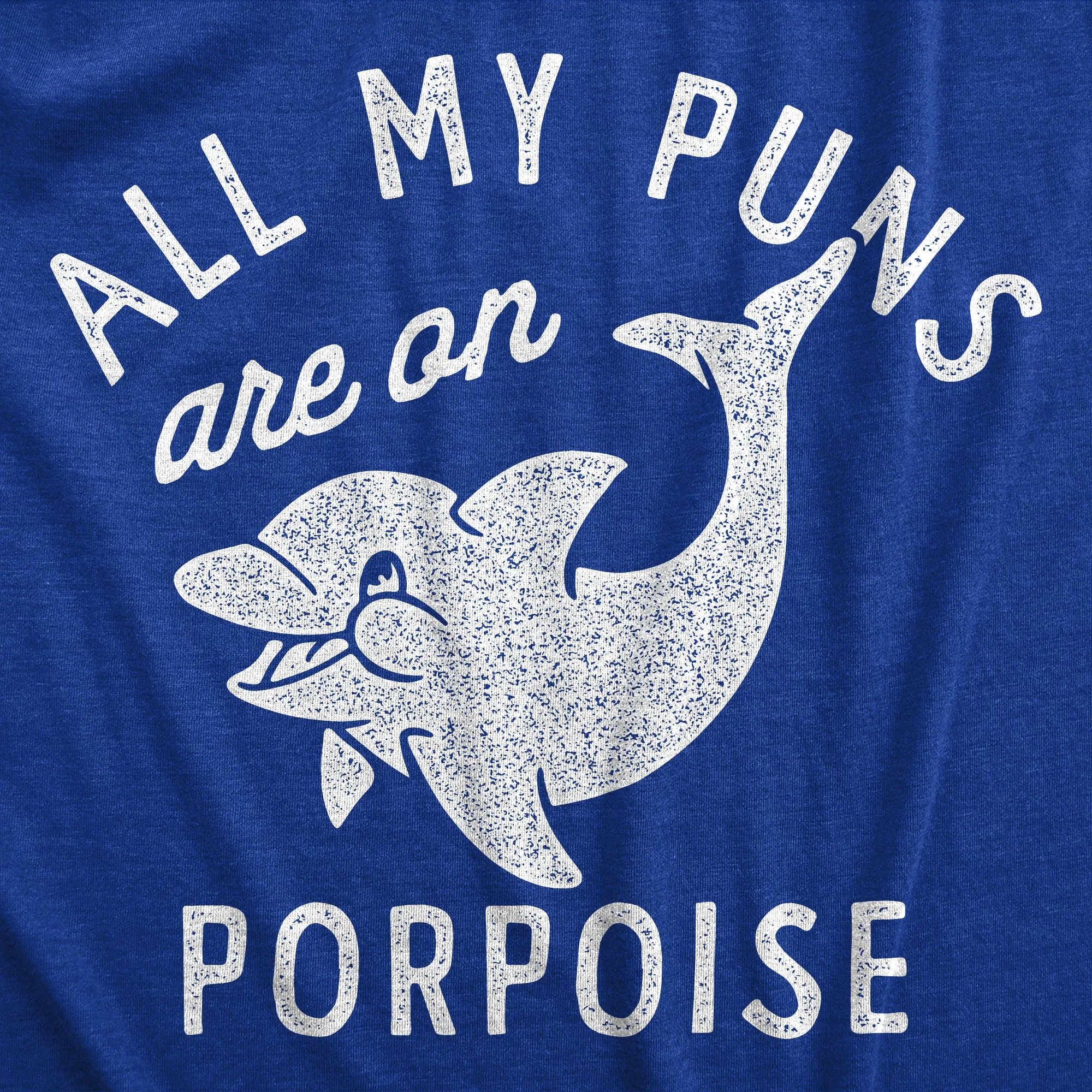 All My Puns Are On Porpoise Women's T Shirt sold by Crazy Dog T-Shirts product image thumbnail 2