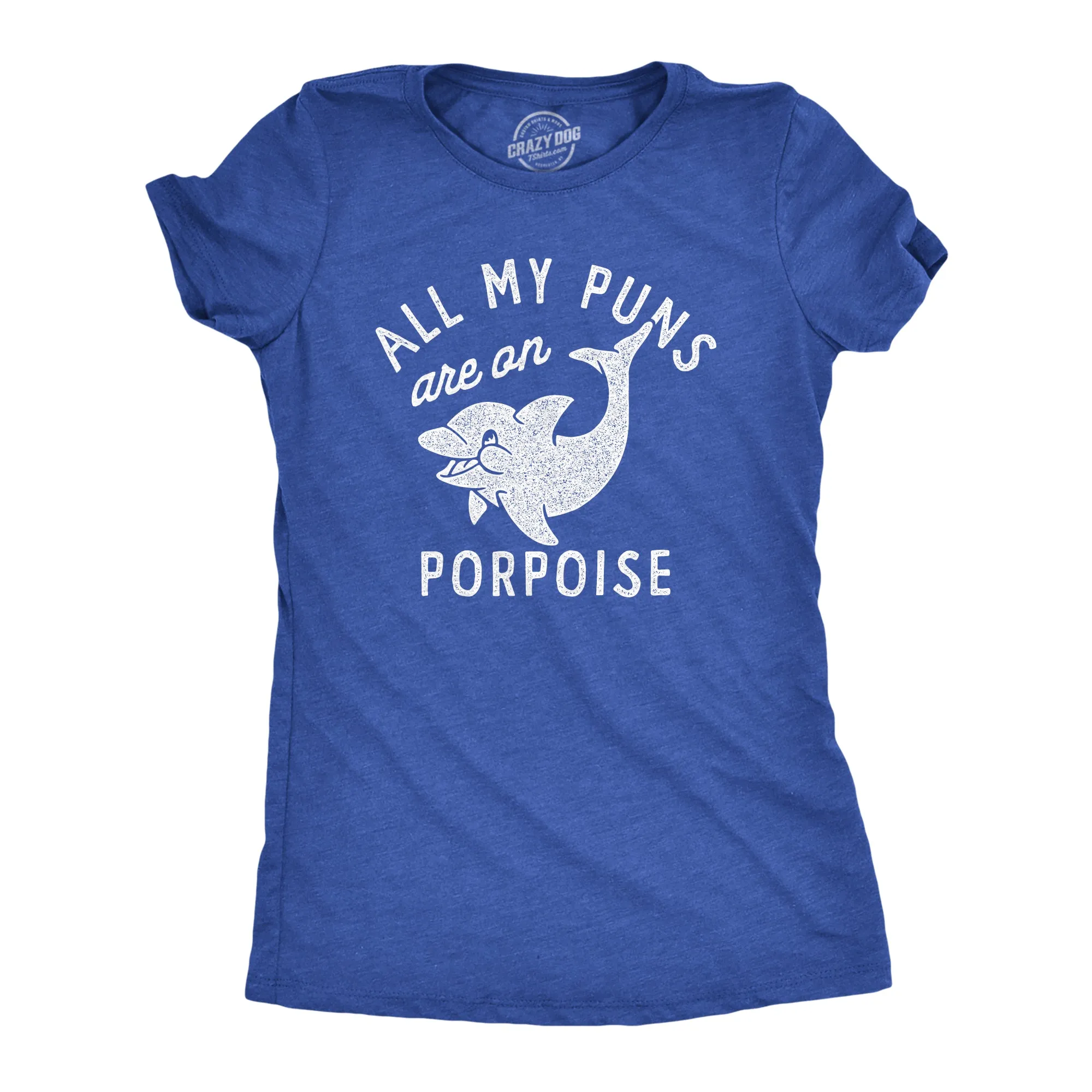 All My Puns Are On Porpoise Women's T Shirt sold by Crazy Dog T-Shirts