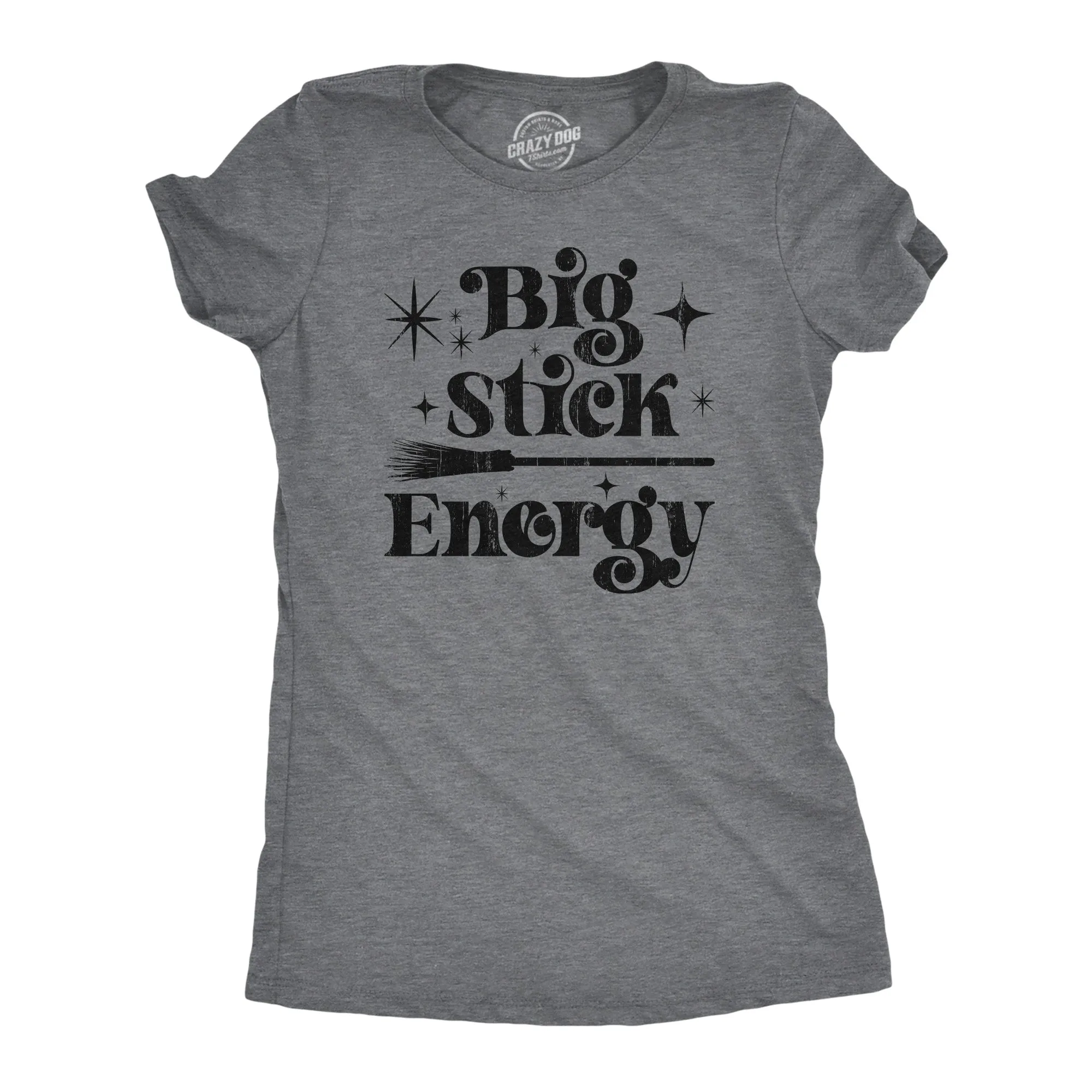 Big Stick Energy Women's T Shirt sold by Crazy Dog T-Shirts