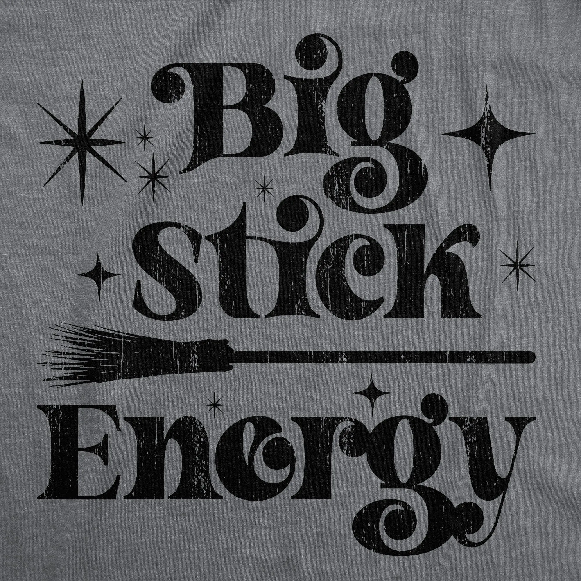 Big Stick Energy Women's T Shirt sold by Crazy Dog T-Shirts product image thumbnail 2