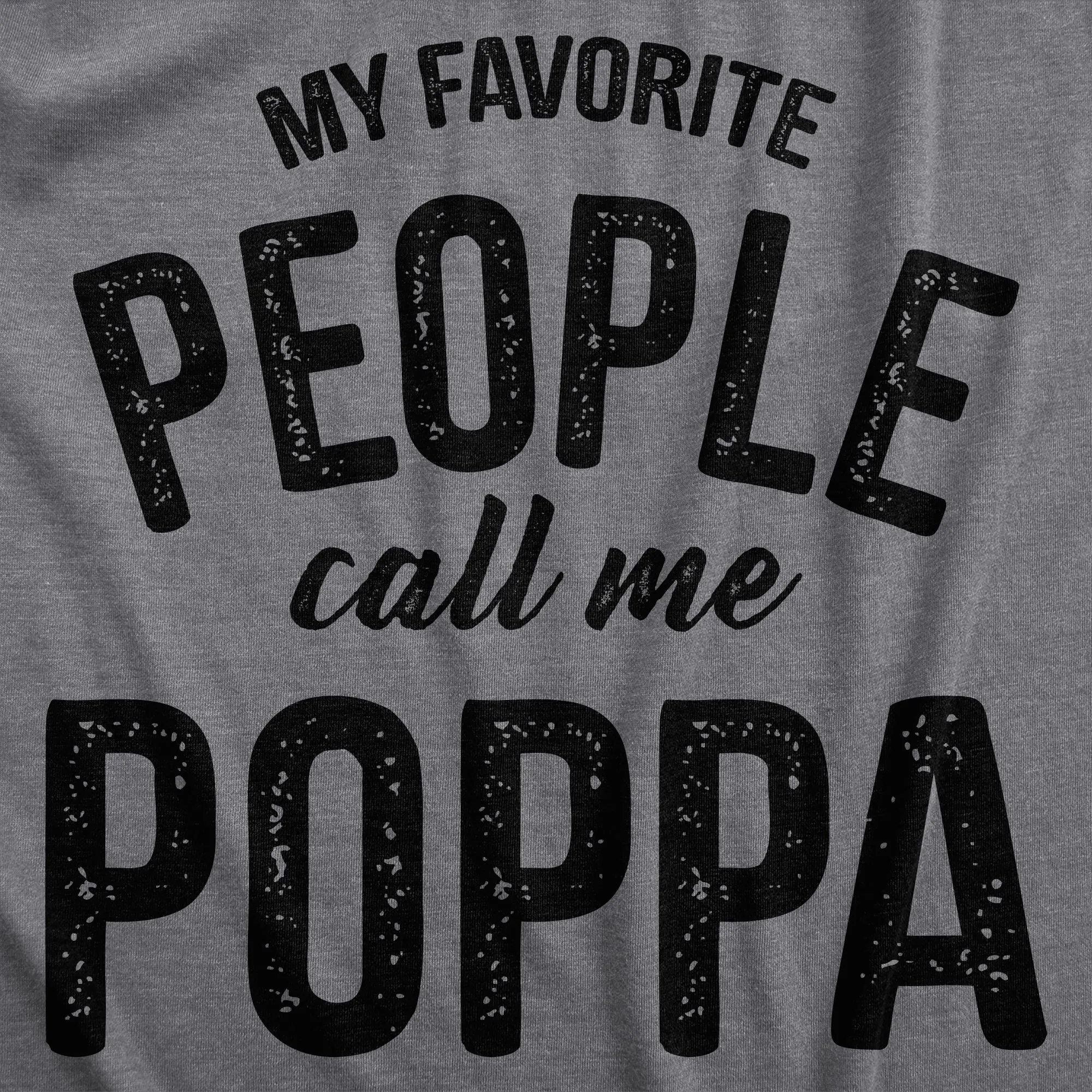 My Favorite People Call Me Poppa Men's T Shirt sold by Crazy Dog T-Shirts product image thumbnail 2