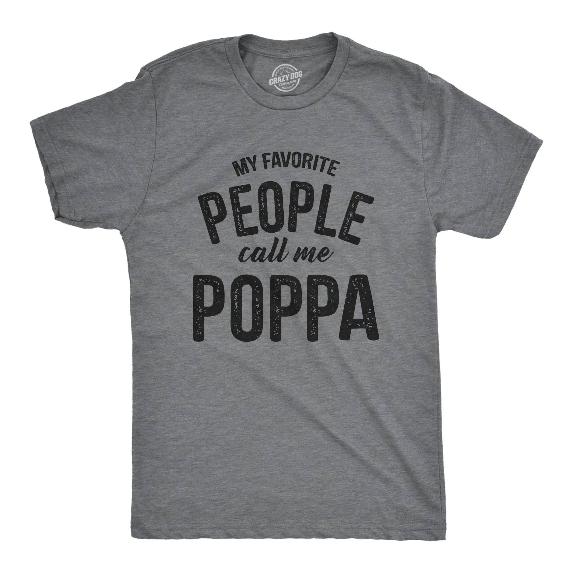 My Favorite People Call Me Poppa Men's T Shirt sold by Crazy Dog T-Shirts