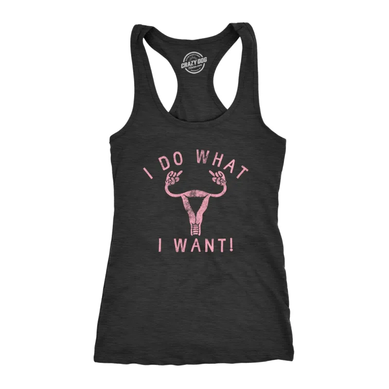 I Do What I Want Women's Tank Top sold by Crazy Dog T-Shirts
