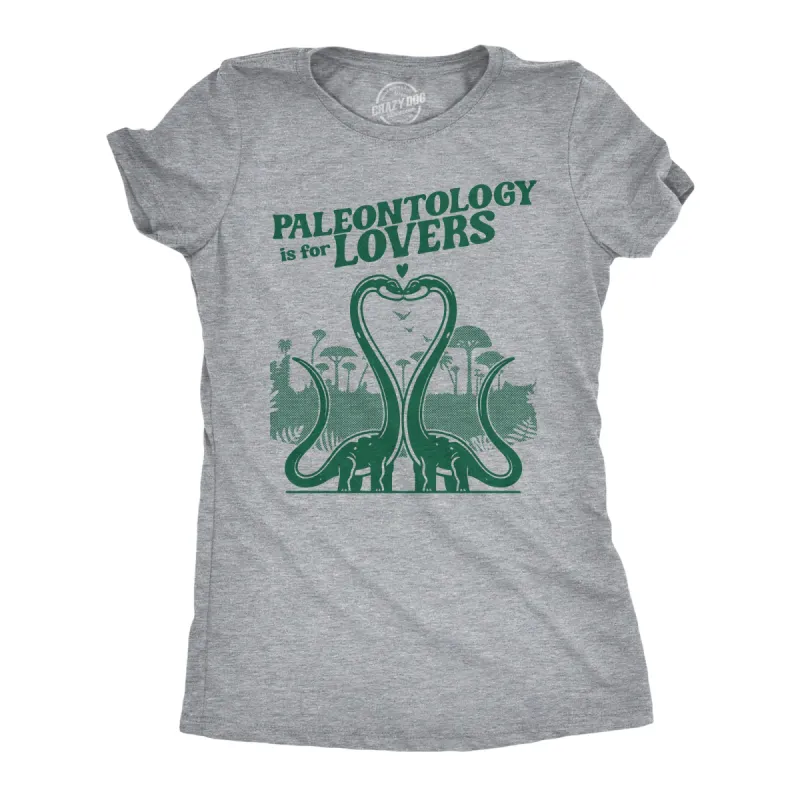 Paleontology Is For Lovers Women's T Shirt sold by Crazy Dog T-Shirts