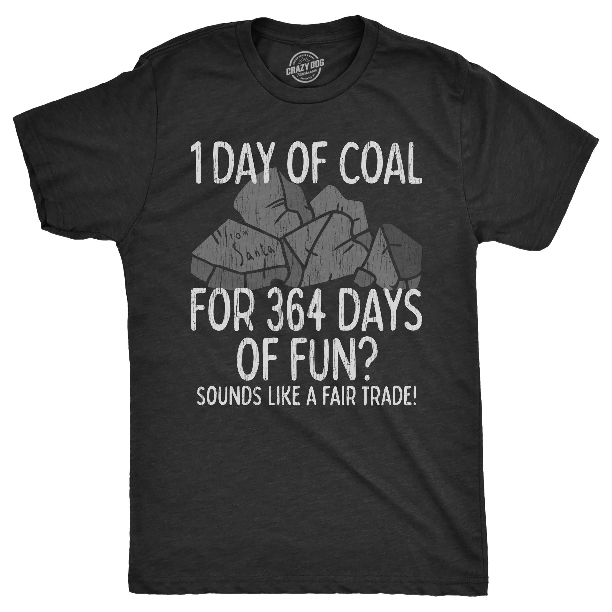 1 Day Of Coal For 364 Days Of Fun Men's T Shirt sold by Crazy Dog T-Shirts