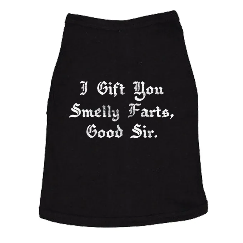 I Gift You Smelly Farts Good Sir Dog Shirt sold by Crazy Dog T-Shirts