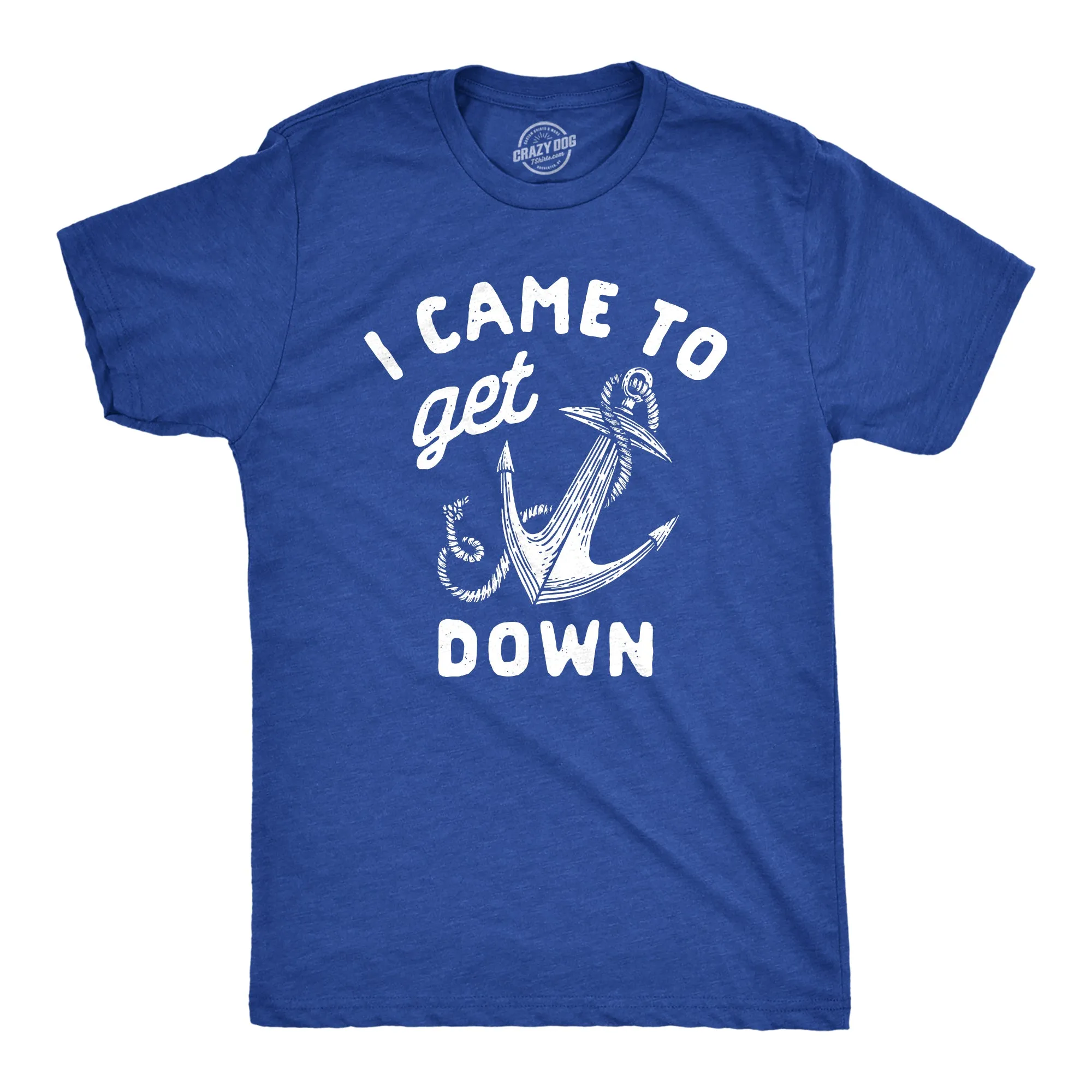 I Came To Get Down Men's T Shirt sold by Crazy Dog T-Shirts