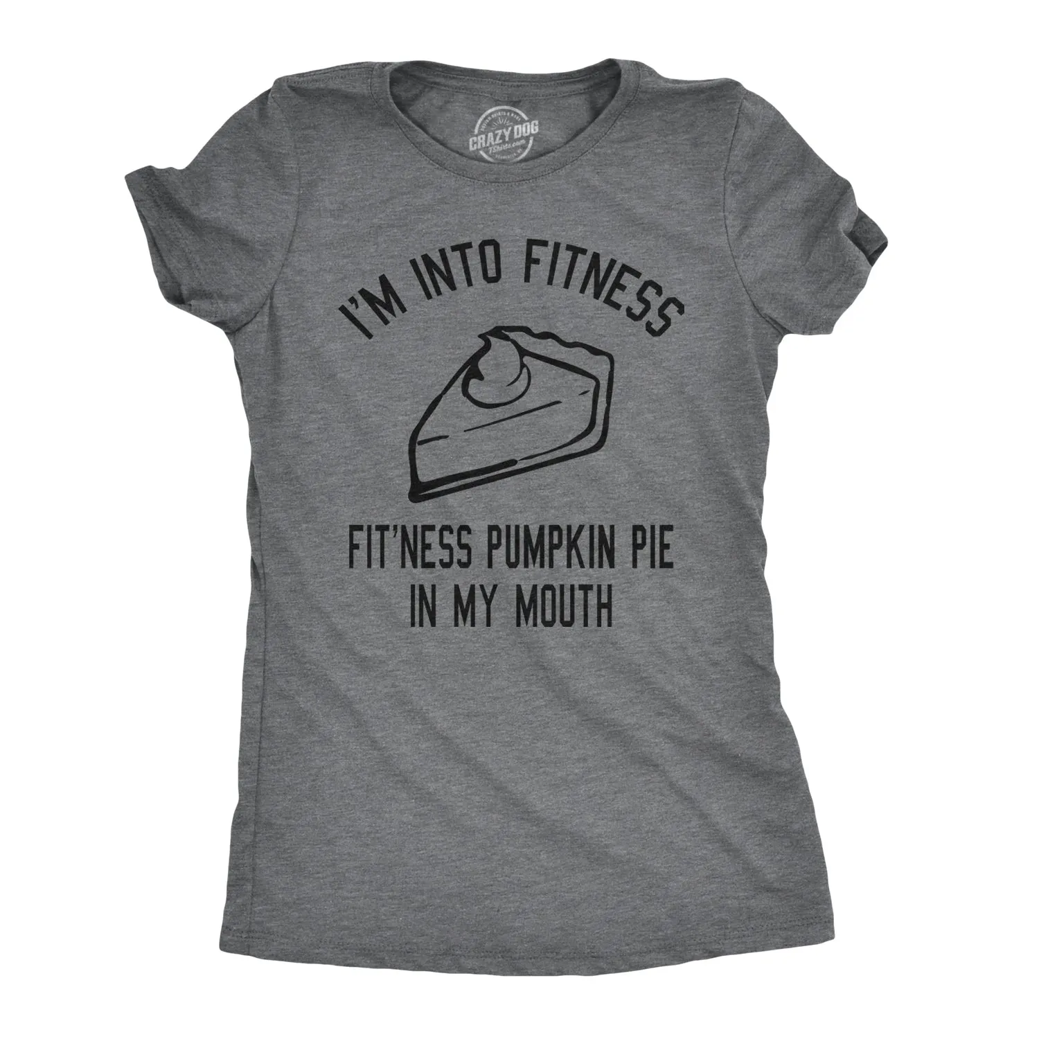 Fitness Pumpkin Pie In My Mouth Women's T Shirt sold by Crazy Dog T-Shirts