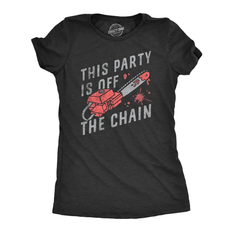 This Party Is Off The Chain Women's T Shirt sold by Crazy Dog T-Shirts