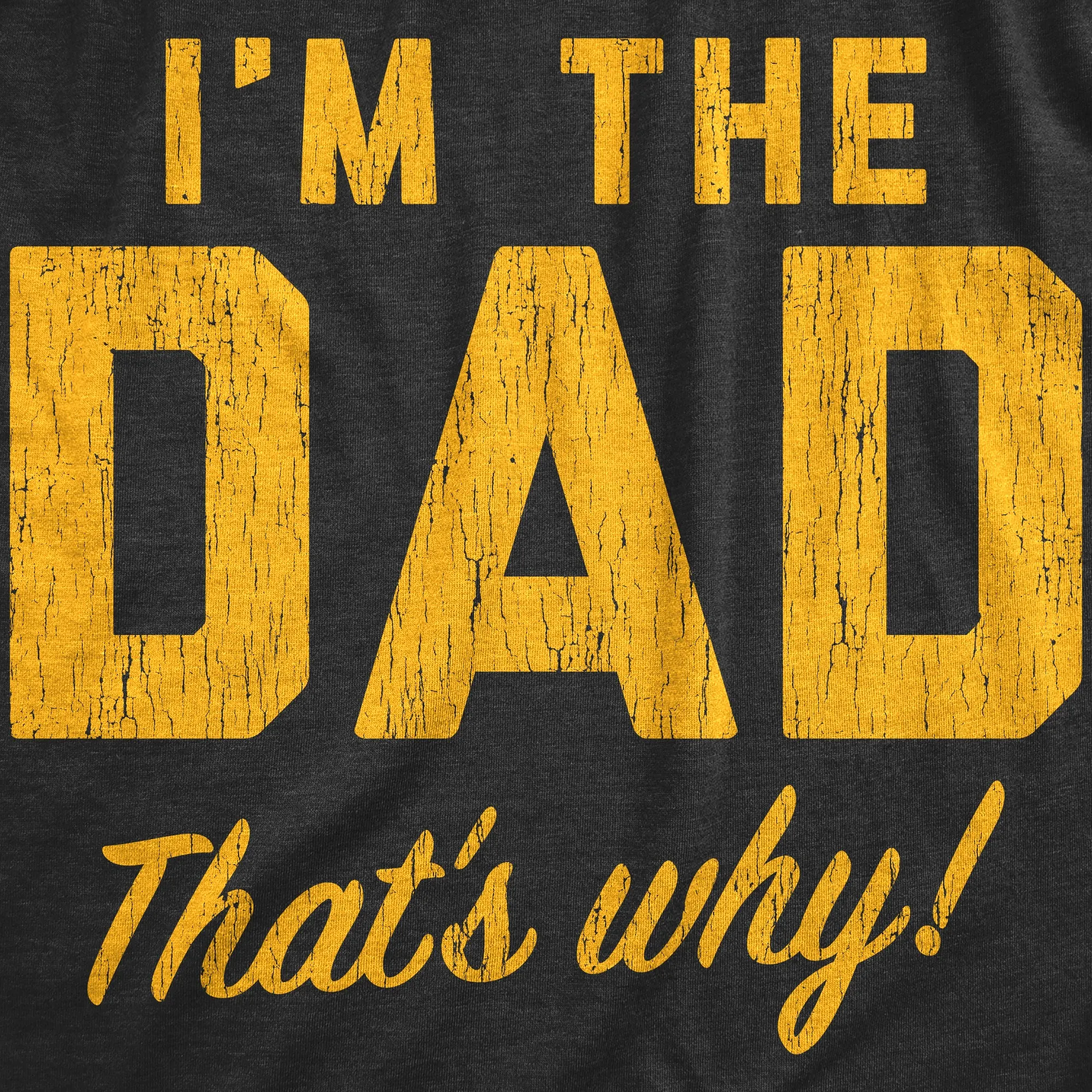 Im The Dad Thats Why Men's T Shirt sold by Crazy Dog T-Shirts product image thumbnail 2