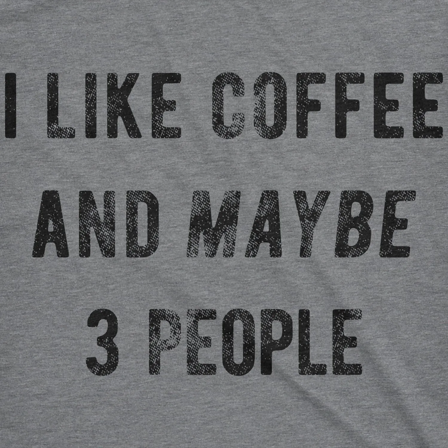 I Like Coffee And Maybe 3 People Women's T Shirt sold by Crazy Dog T-Shirts product image thumbnail 5