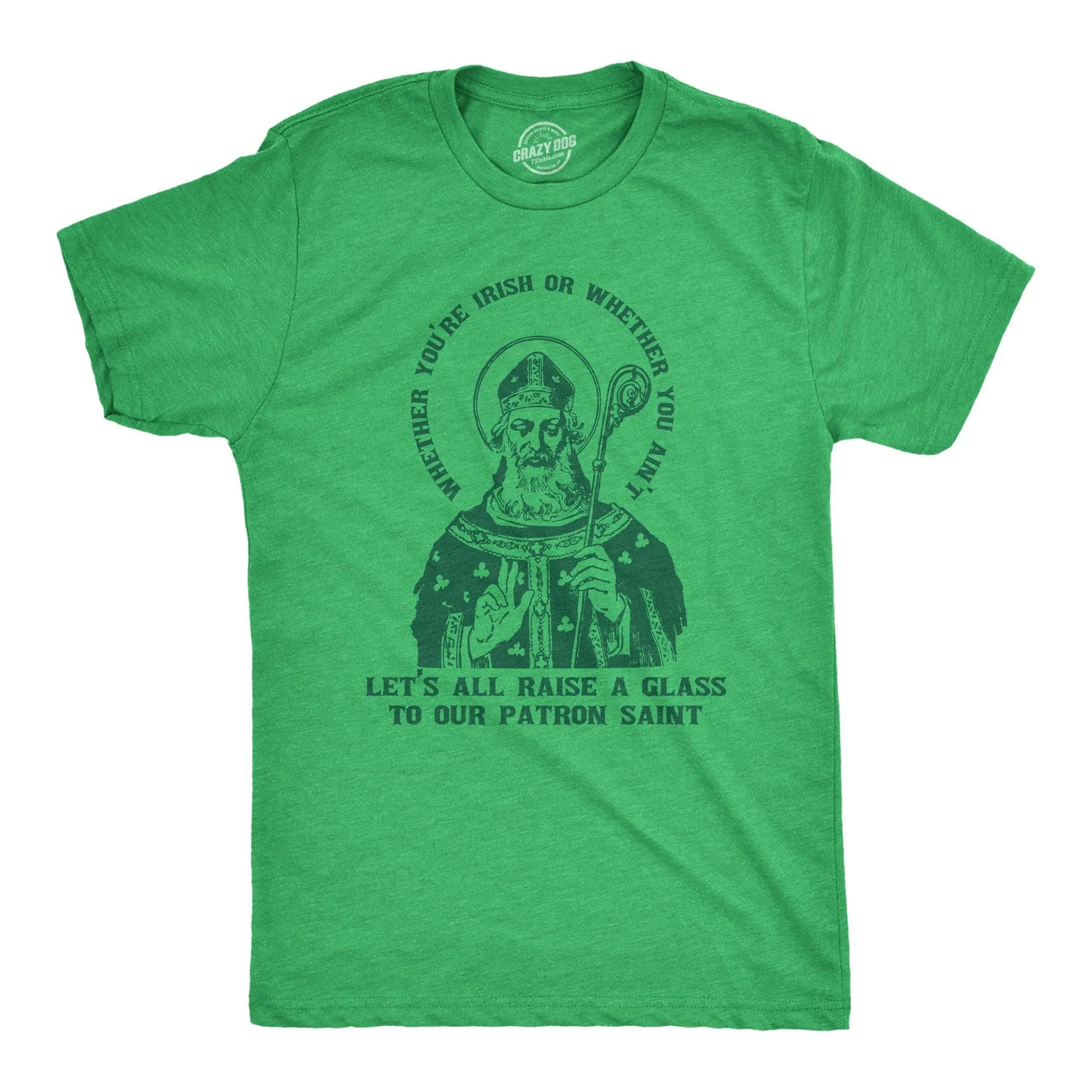 Let's All Raise A Glass To Our Patron Saint Men's T Shirt sold by Crazy Dog T-Shirts