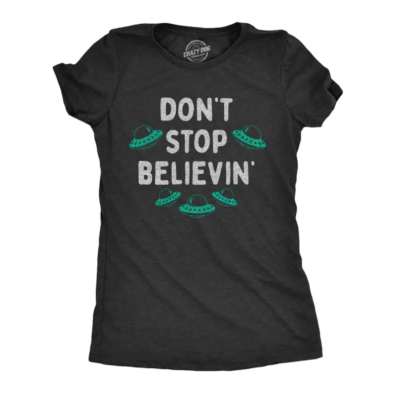 Dont Stop Believin Women's T Shirt sold by Crazy Dog T-Shirts