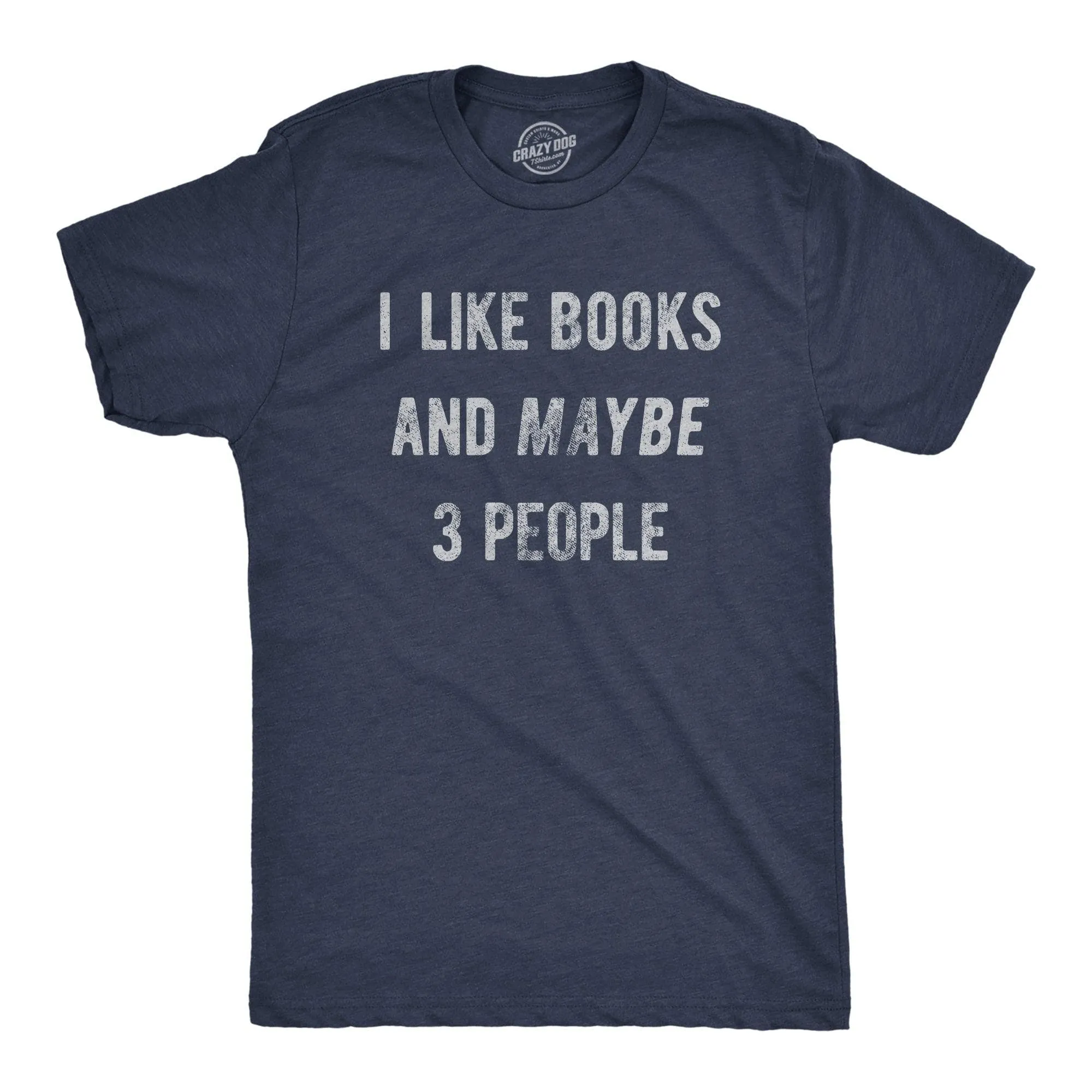 I Like Books And Maybe 3 People Men's T Shirt sold by Crazy Dog T-Shirts