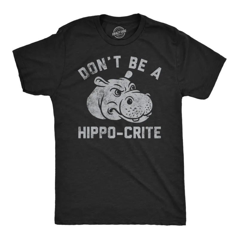 Dont Be A Hippo Crite Men's T Shirt sold by Crazy Dog T-Shirts