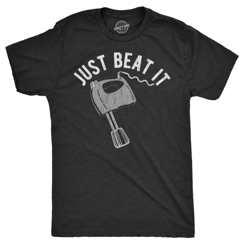 Just Beat It Men's T Shirt sold by Crazy Dog T-Shirts