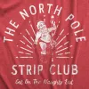 North Pole Strip Club Women's T Shirt sold by Crazy Dog T-Shirts
