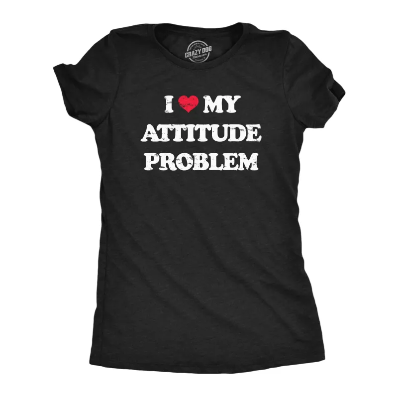 I Heart My Attitude Problem Women's T Shirt sold by Crazy Dog T-Shirts