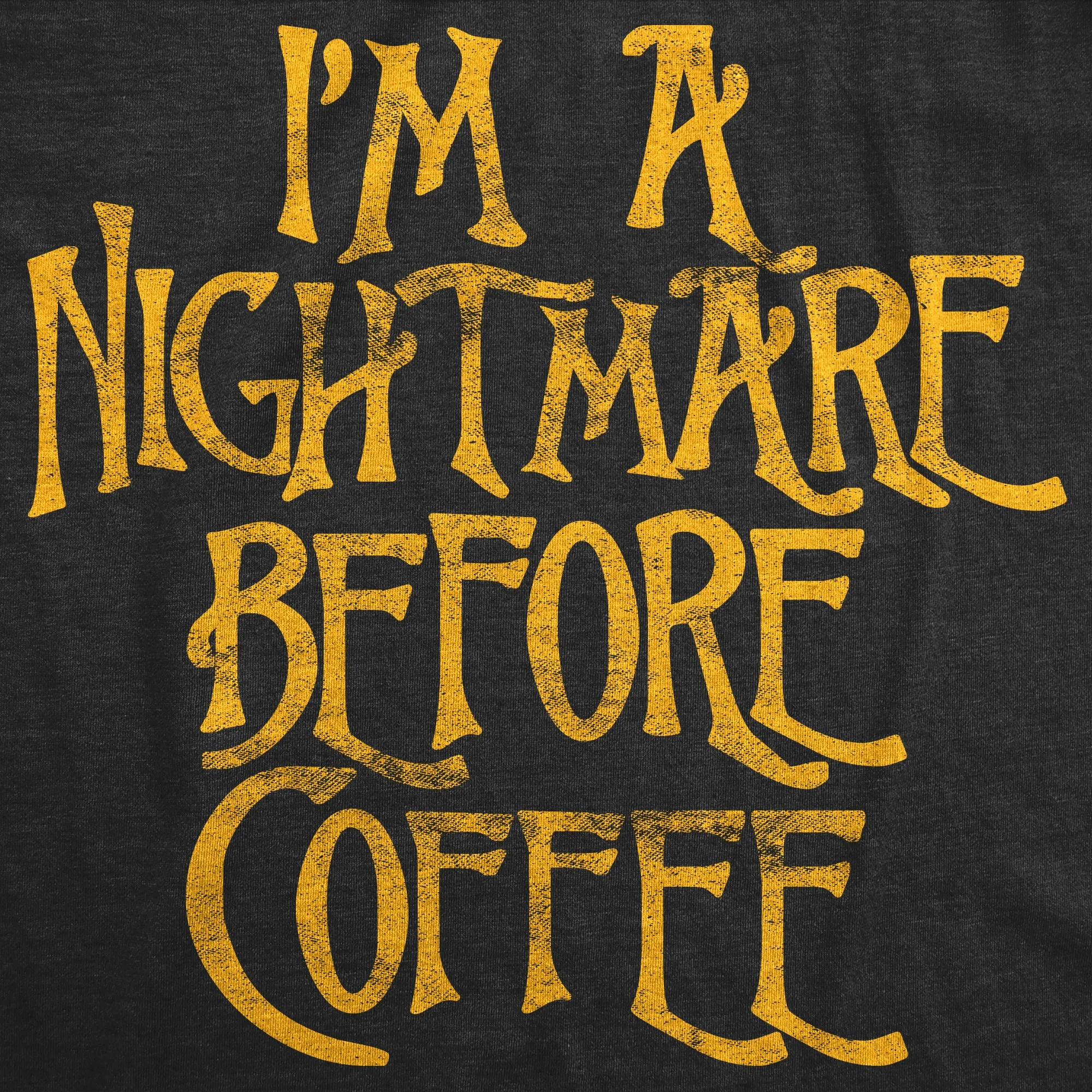 I'm A Nightmare Before Coffee Women's T Shirt sold by Crazy Dog T-Shirts product image thumbnail 2