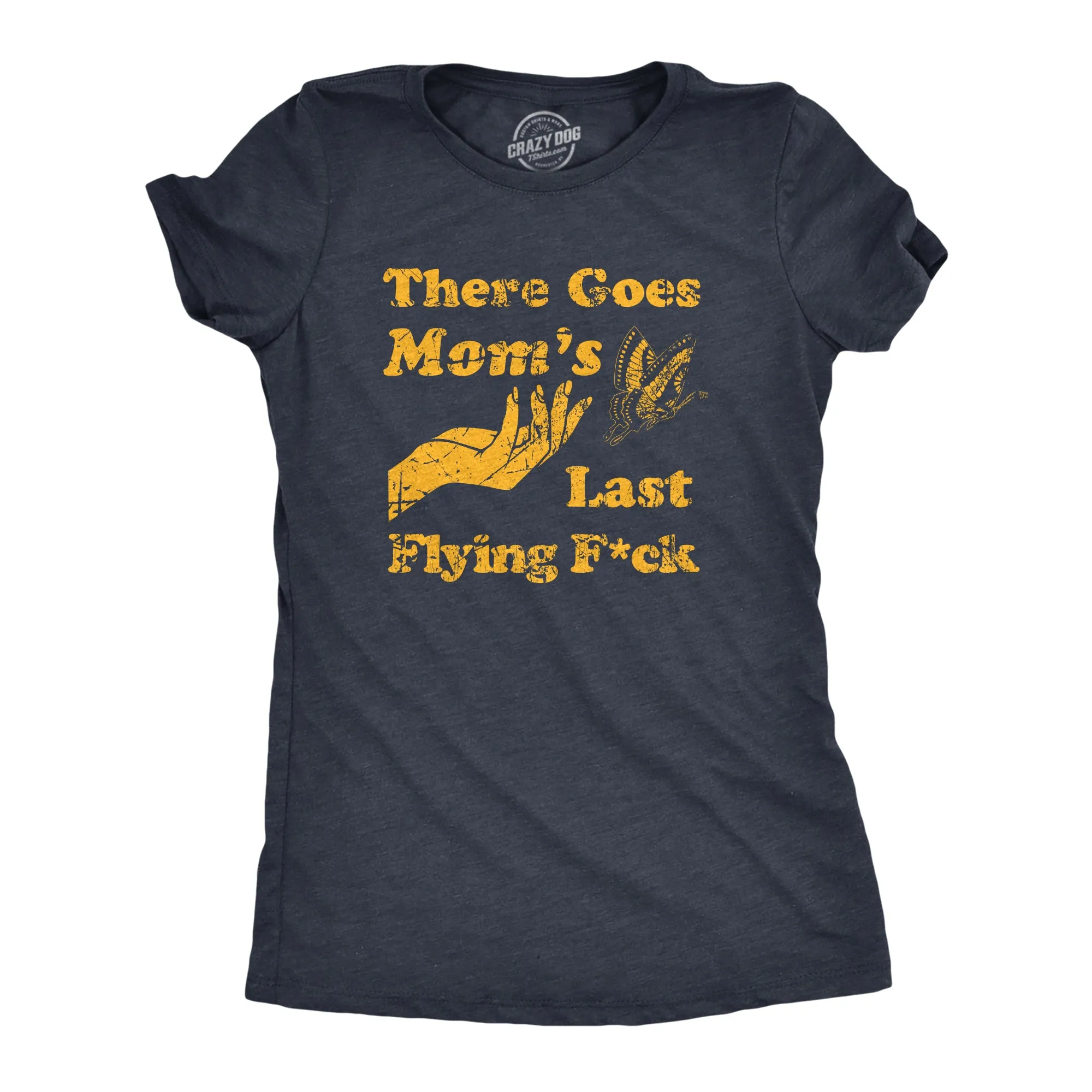 There Goes Moms Last Flying Fuck Women's T Shirt sold by Crazy Dog T-Shirts