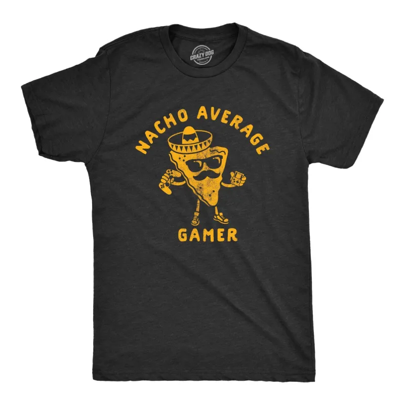 Nacho Average Gamer Men's T Shirt sold by Crazy Dog T-Shirts