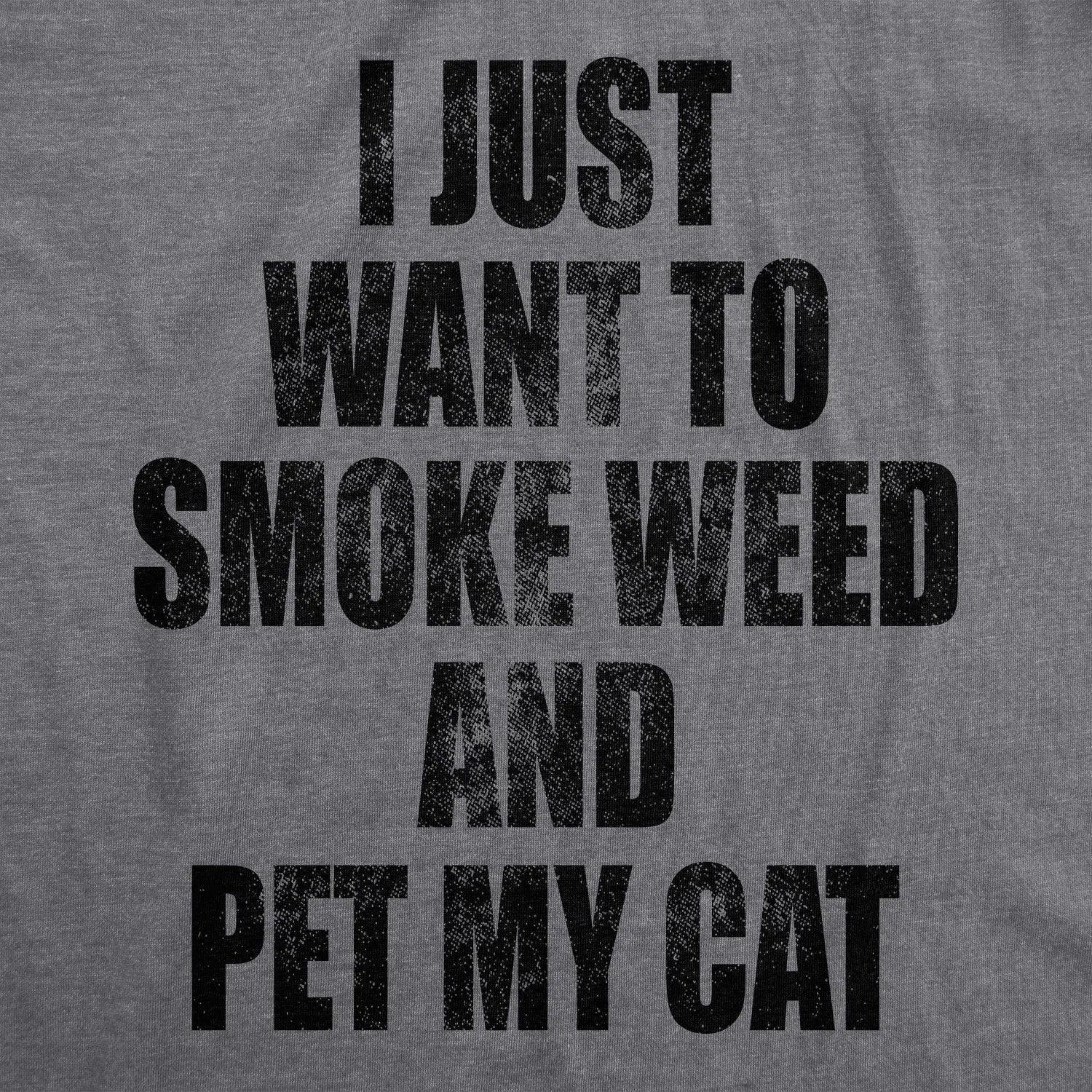 I Just Want To Smoke Weed And Pet My Cat Men's T Shirt sold by Crazy Dog T-Shirts product image thumbnail 2