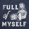 Full Of Myself Women's T Shirt sold by Crazy Dog T-Shirts