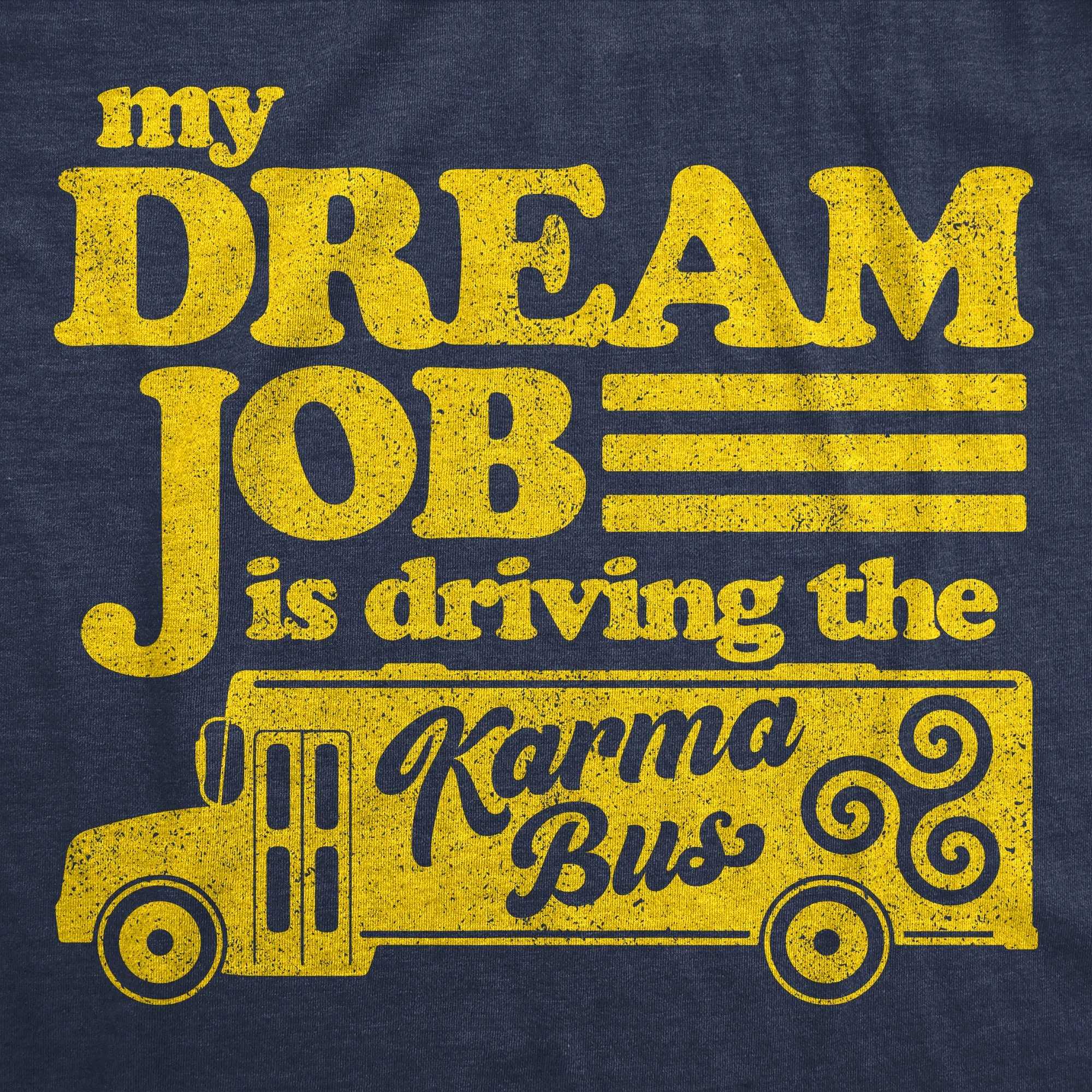 My Dream Job Is Driving The Karma Bus Women's T Shirt sold by Crazy Dog T-Shirts product image thumbnail 2