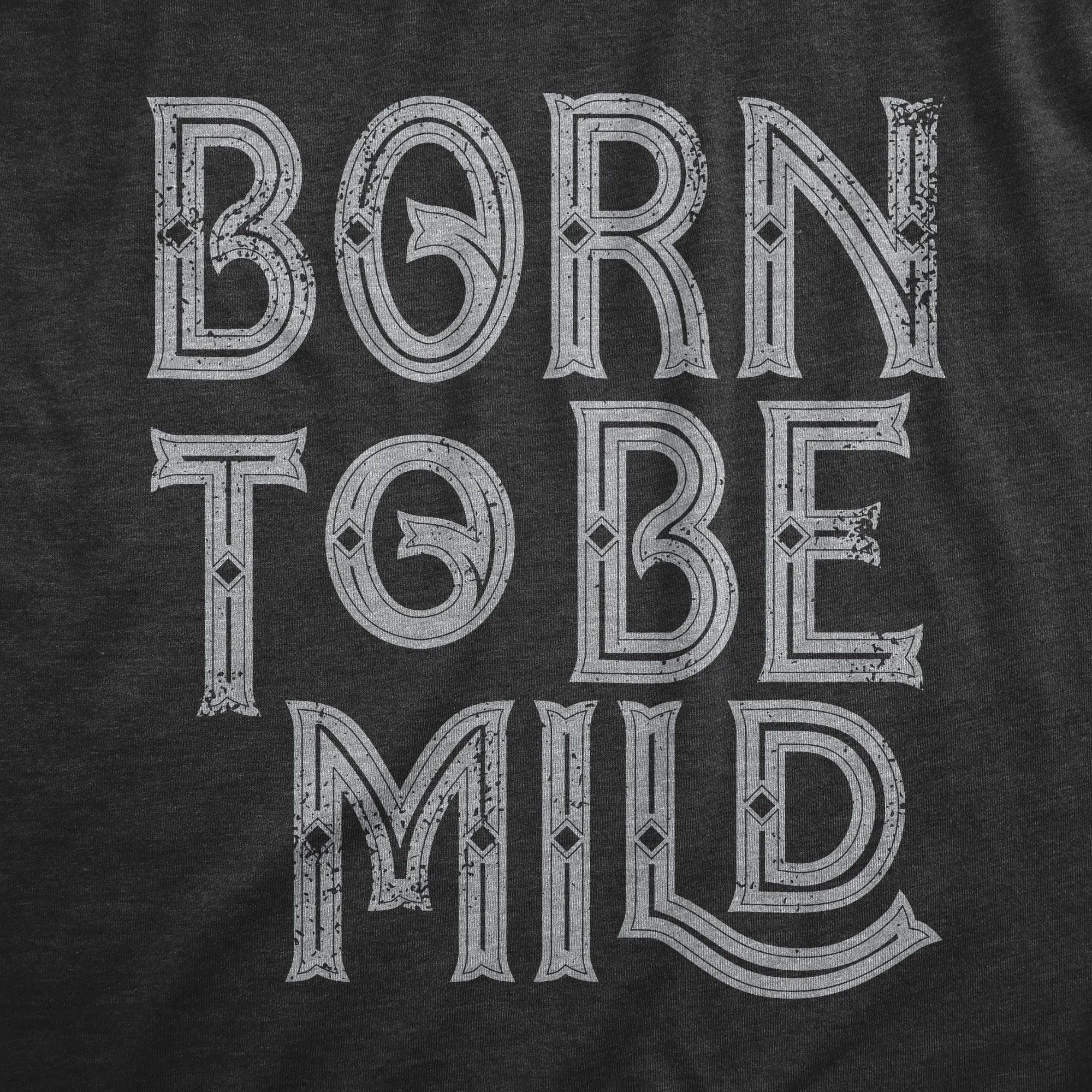 Born To Be Mild Men's T Shirt sold by Crazy Dog T-Shirts product image thumbnail 2
