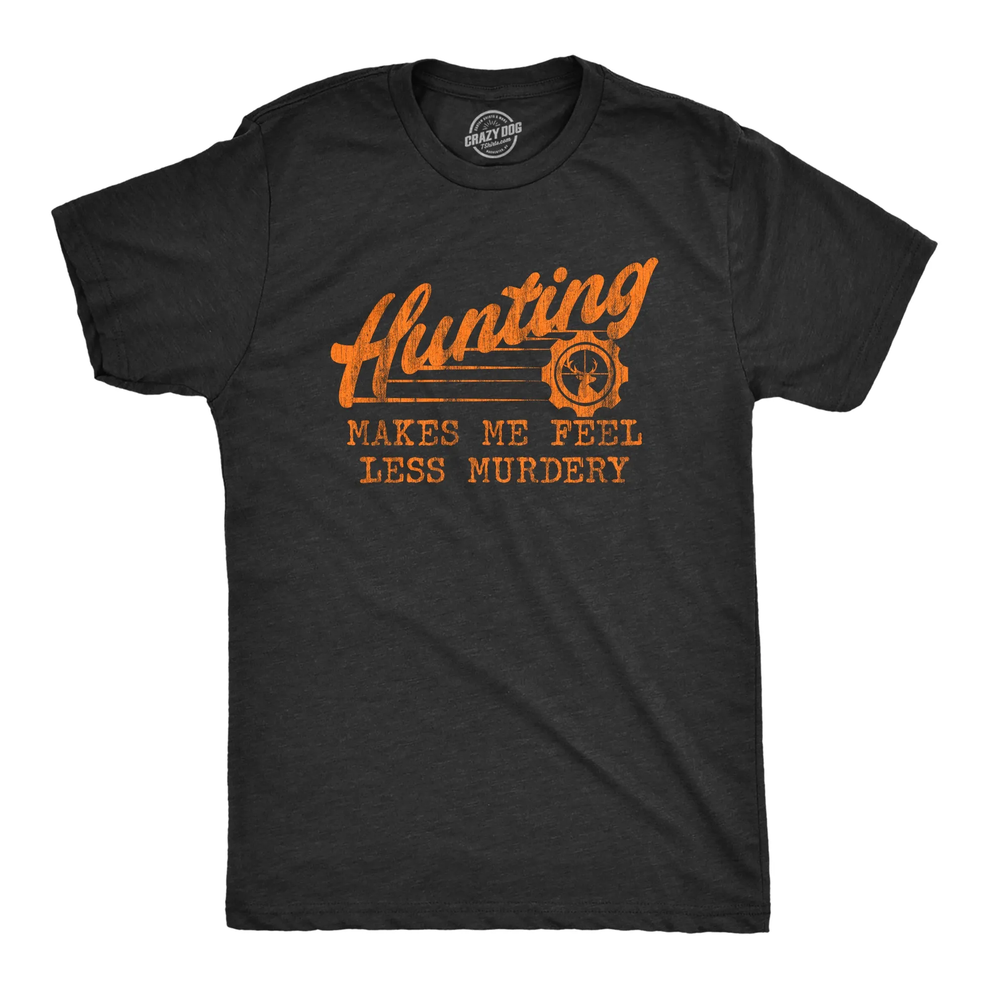 Hunting Makes Me Feel Less Murdery Men's T Shirt sold by Crazy Dog T-Shirts