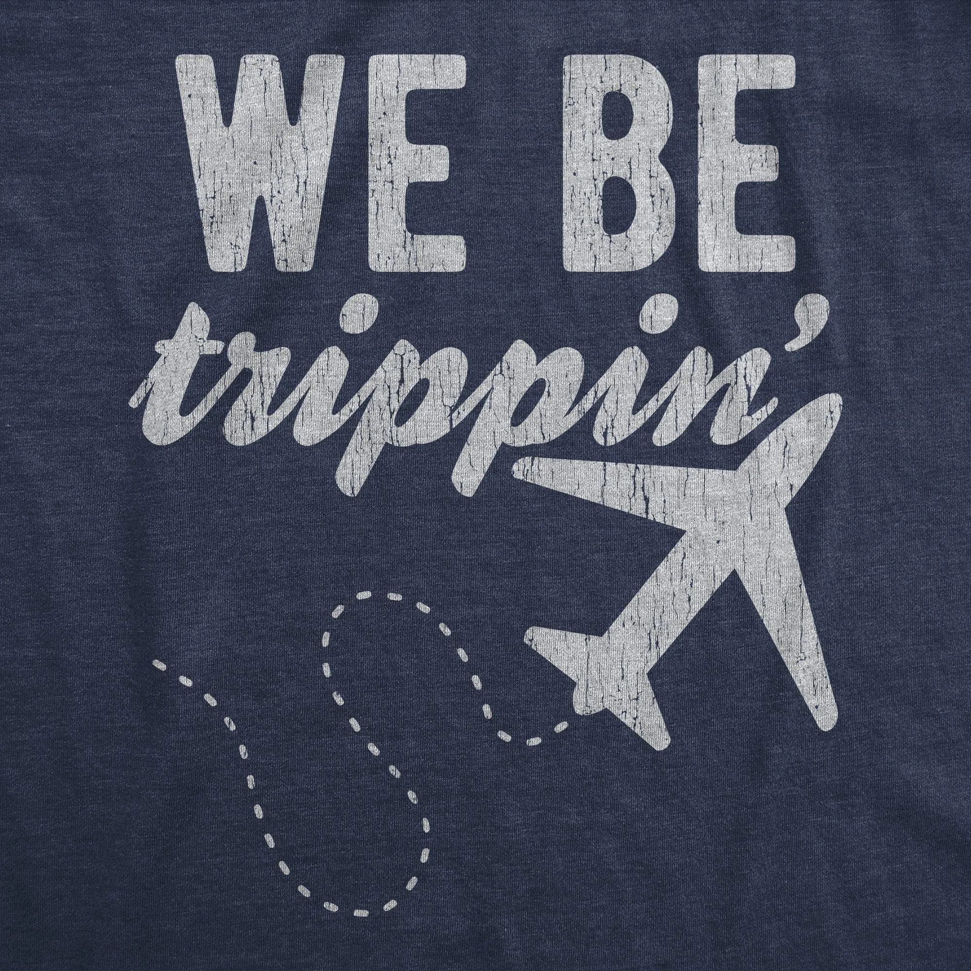 We Be Trippin' Women's T Shirt sold by Crazy Dog T-Shirts product image thumbnail 2