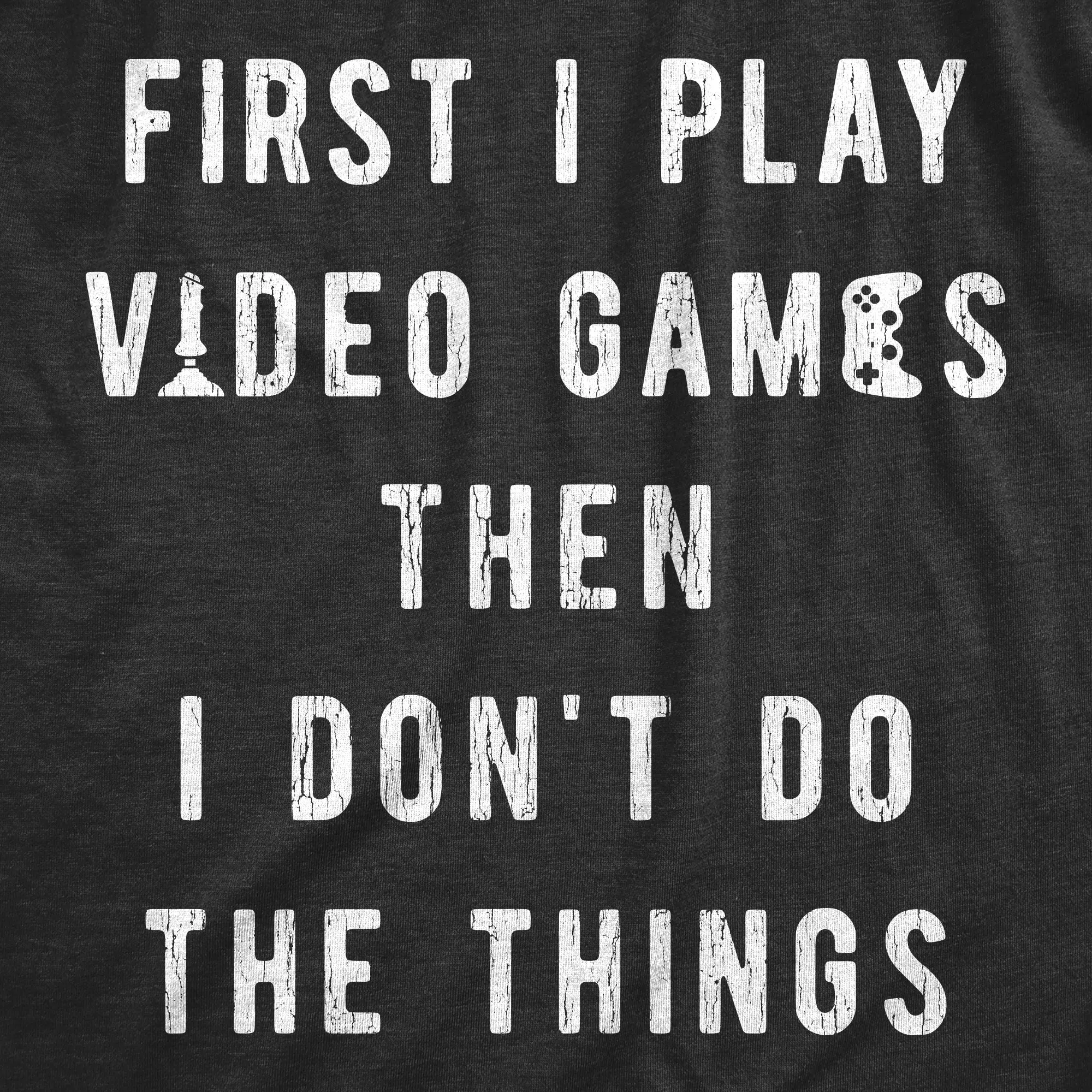 First I Play Video Games Then I Dont Do The Things Women's T Shirt sold by Crazy Dog T-Shirts product image thumbnail 2