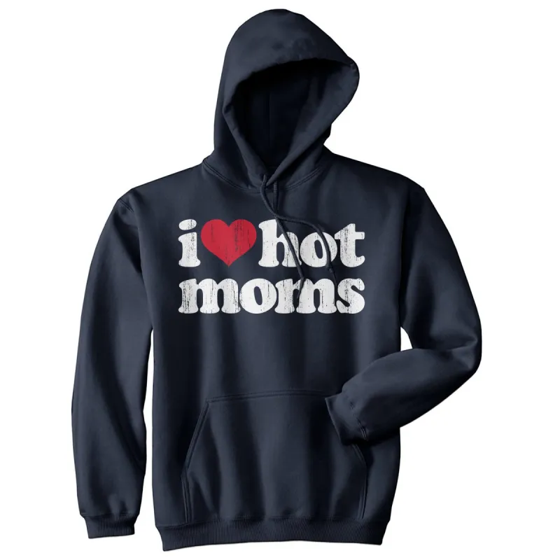 I Heart Hot Moms Hoodie sold by Crazy Dog T-Shirts