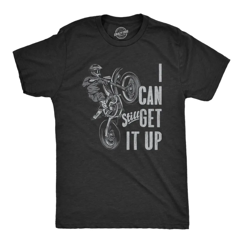 I Can Still Get It Up Men's T Shirt sold by Crazy Dog T-Shirts