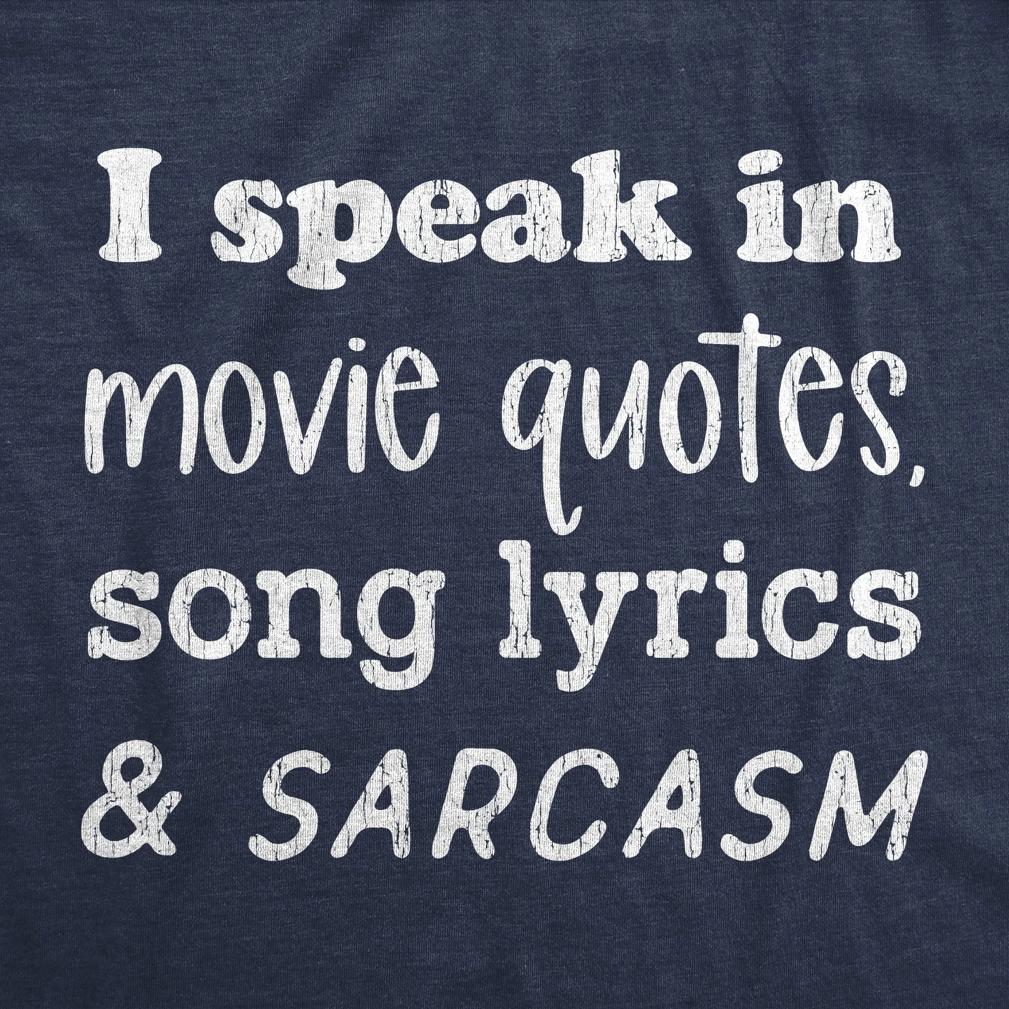 I Speak In Movie Quotes Song Lyrics And Sarcasm Women's T Shirt sold by Crazy Dog T-Shirts product image thumbnail 2