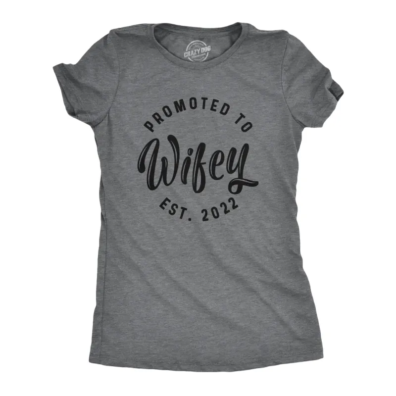 Promoted To Wifey 2022 Women's T Shirt sold by Crazy Dog T-Shirts
