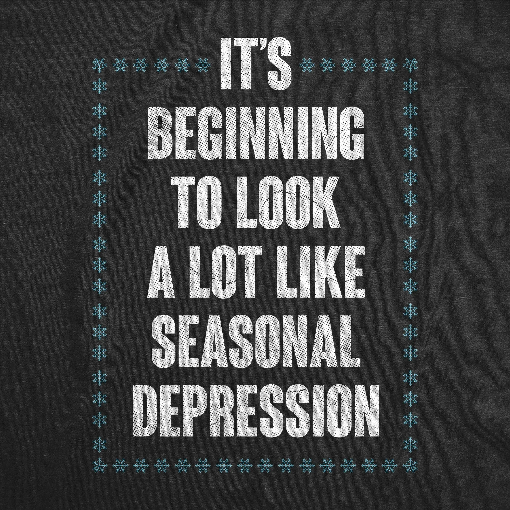 Its Beginning To Look A Lot Like Seasonal Depression Men's T Shirt sold by Crazy Dog T-Shirts product image thumbnail 2