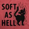 Soft As Hell Women's T Shirt sold by Crazy Dog T-Shirts