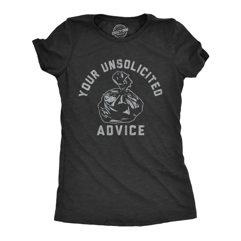 Your Unsolicited Advice Women's T Shirt sold by Crazy Dog T-Shirts